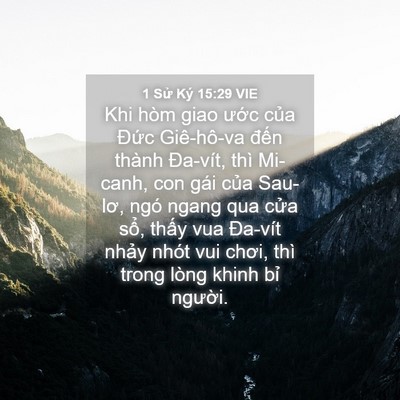 Picture 04 - 1 Sử Ký 15:29 VIE - Khi hòm giao ước của Đức Giê-hô-va - Bible Verse Picture