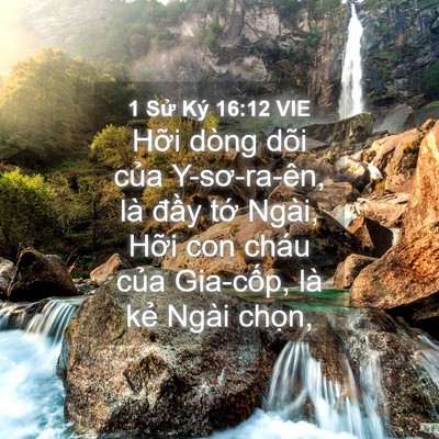 Picture 04 - 1 Sử Ký 16:12 VIE - Hỡi dòng dõi của Y-sơ-ra-ên, là đầy - Bible Verse Picture