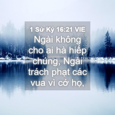 Picture 04 - 1 Sử Ký 16:21 VIE - Ngài không cho ai hà hiếp chúng, Ngài - Bible Verse Picture