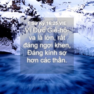 Picture 04 - 1 Sử Ký 16:25 VIE - Vì Đức Giê-hô-va là lớn, rất đáng - Bible Verse Picture