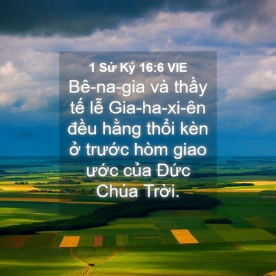 Picture 04 - 1 Sử Ký 16:6 VIE - Bê-na-gia và thầy tế lễ Gia-ha-xi-ên - Bible Verse Picture