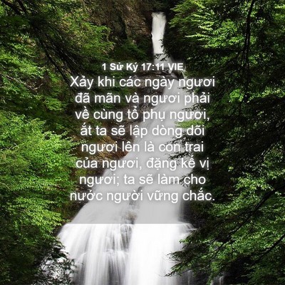 Picture 04 - 1 Sử Ký 17:11 VIE - Xảy khi các ngày ngươi đã mãn và - Bible Verse Picture