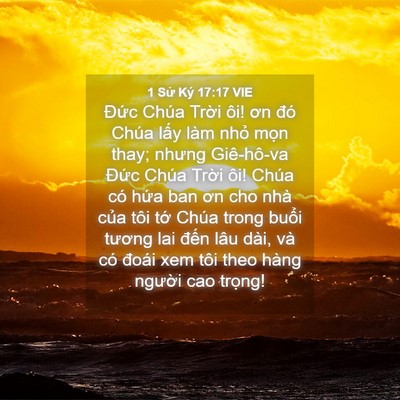 Picture 04 - 1 Sử Ký 17:17 VIE - Đức Chúa Trời ôi! ơn đó Chúa lấy - Bible Verse Picture