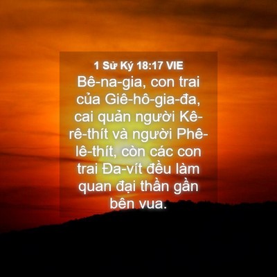 Picture 04 - 1 Sử Ký 18:17 VIE - Bê-na-gia, con trai của Giê-hô-gia-đa, cai - Bible Verse Picture
