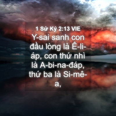 Picture 04 - 1 Sử Ký 2:13 VIE - Y-sai sanh con đầu lòng là Ê-li-áp, con - Bible Verse Picture