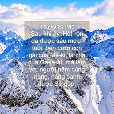 Picture 04 - 1 Sử Ký 2:21 VIE - Sau khi ấy, Hết-rôn đã được sáu - Bible Verse Picture