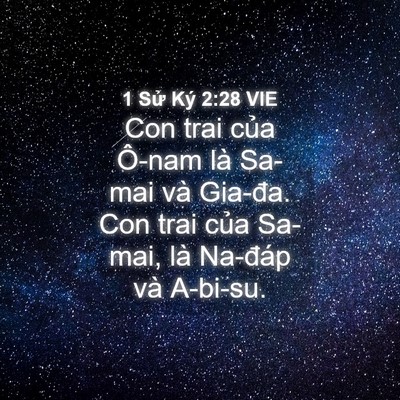 Picture 04 - 1 Sử Ký 2:28 VIE - Con trai của Ô-nam là Sa-mai và Gia-đa. Con - Bible Verse Picture