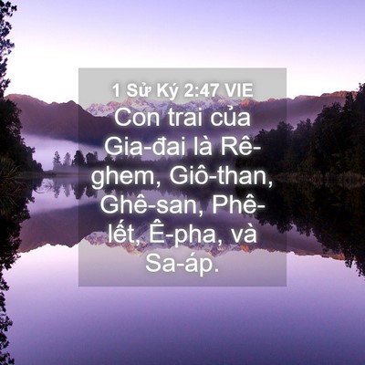 Picture 04 - 1 Sử Ký 2:47 VIE - Con trai của Gia-đai là Rê-ghem, Giô-than, - Bible Verse Picture