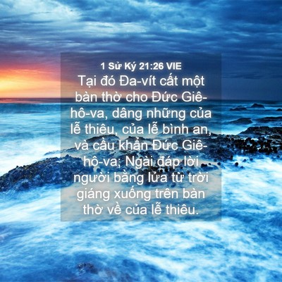 Picture 04 - 1 Sử Ký 21:26 VIE - Tại đó Đa-vít cất một bàn thờ cho - Bible Verse Picture