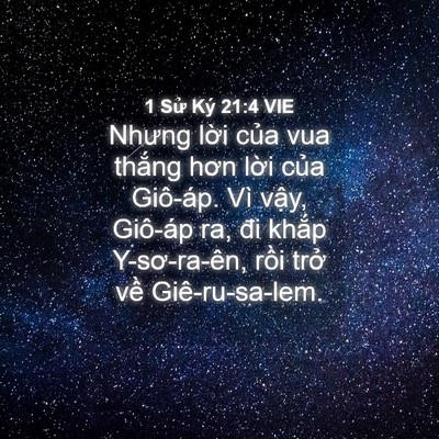 Picture 04 - 1 Sử Ký 21:4 VIE - Nhưng lời của vua thắng hơn lời của - Bible Verse Picture