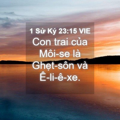Picture 04 - 1 Sử Ký 23:15 VIE - Con trai của Môi-se là Ghẹt-sôn và - Bible Verse Picture