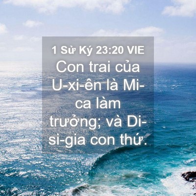 Picture 04 - 1 Sử Ký 23:20 VIE - Con trai của U-xi-ên là Mi-ca làm trưởng; - Bible Verse Picture