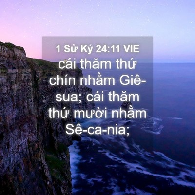 Picture 04 - 1 Sử Ký 24:11 VIE - cái thăm thứ chín nhằm Giê-sua; cái - Bible Verse Picture