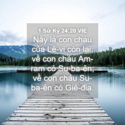 Picture 04 - 1 Sử Ký 24:20 VIE - Nầy là con cháu của Lê-vi còn lại: về - Bible Verse Picture