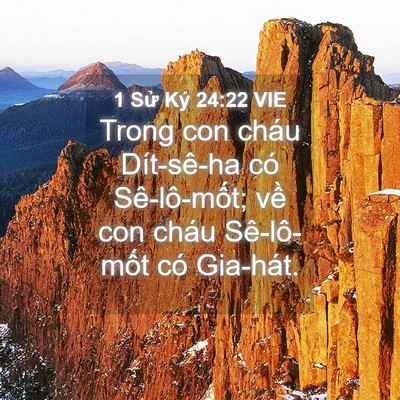 Picture 04 - 1 Sử Ký 24:22 VIE - Trong con cháu Dít-sê-ha có Sê-lô-mốt; - Bible Verse Picture