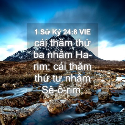 Picture 04 - 1 Sử Ký 24:8 VIE - cái thăm thứ ba nhằm Ha-rim; cái thăm - Bible Verse Picture