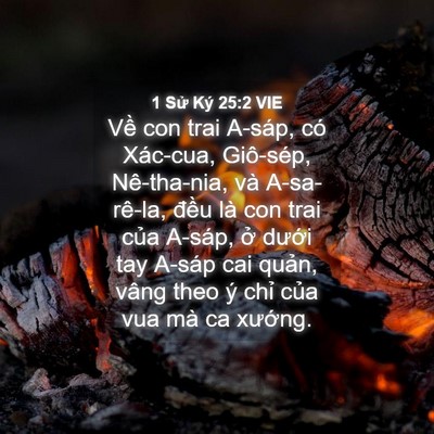 Picture 04 - 1 Sử Ký 25:2 VIE - Về con trai A-sáp, có Xác-cua, Giô-sép, - Bible Verse Picture