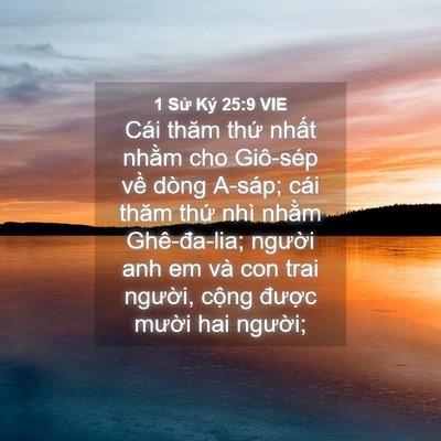 Picture 04 - 1 Sử Ký 25:9 VIE - Cái thăm thứ nhất nhằm cho Giô-sép về - Bible Verse Picture