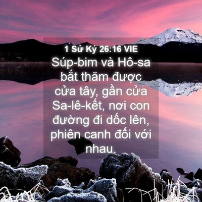 Picture 04 - 1 Sử Ký 26:16 VIE - Súp-bim và Hô-sa bắt thăm được cửa - Bible Verse Picture