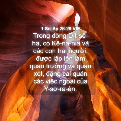 Picture 04 - 1 Sử Ký 26:29 VIE - Trong dòng Dít-sê-ha, có Kê-na-nia và các - Bible Verse Picture
