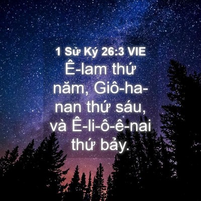 Picture 04 - 1 Sử Ký 26:3 VIE - Ê-lam thứ năm, Giô-ha-nan thứ sáu, và - Bible Verse Picture