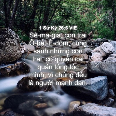 Picture 04 - 1 Sử Ký 26:6 VIE - Sê-ma-gia, con trai Ô-bết-Ê-đôm, cũng - Bible Verse Picture