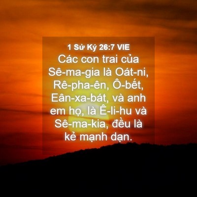 Picture 04 - 1 Sử Ký 26:7 VIE - Các con trai của Sê-ma-gia là Oát-ni, - Bible Verse Picture