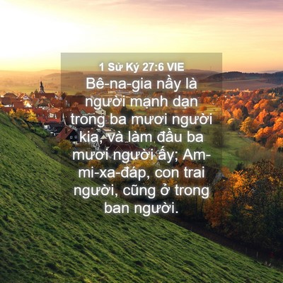 Picture 04 - 1 Sử Ký 27:6 VIE - Bê-na-gia nầy là người mạnh dạn trong - Bible Verse Picture