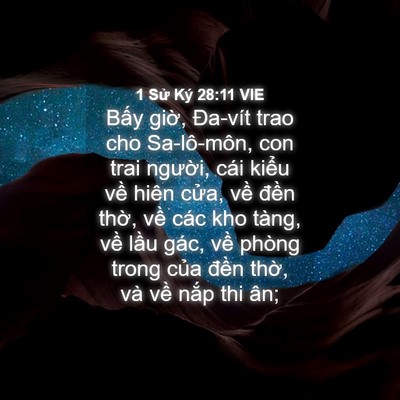 Picture 04 - 1 Sử Ký 28:11 VIE - Bấy giờ, Đa-vít trao cho Sa-lô-môn, con - Bible Verse Picture
