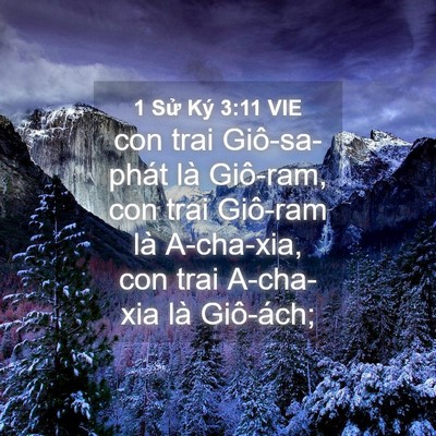 Picture 04 - 1 Sử Ký 3:11 VIE - con trai Giô-sa-phát là Giô-ram, con trai - Bible Verse Picture