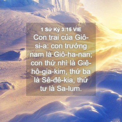 Picture 04 - 1 Sử Ký 3:15 VIE - Con trai của Giô-si-a: con trưởng nam là - Bible Verse Picture