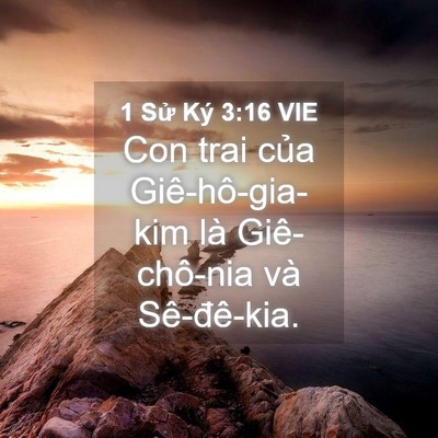 Picture 04 - 1 Sử Ký 3:16 VIE - Con trai của Giê-hô-gia-kim là Giê-chô-nia - Bible Verse Picture