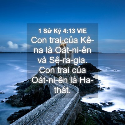 Picture 04 - 1 Sử Ký 4:13 VIE - Con trai của Kê-na là Oát-ni-ên và - Bible Verse Picture