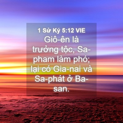 Picture 04 - 1 Sử Ký 5:12 VIE - Giô-ên là trưởng tộc, Sa-pham làm phó; - Bible Verse Picture