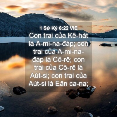 Picture 04 - 1 Sử Ký 6:22 VIE - Con trai của Kê-hát là A-mi-na-đáp; con - Bible Verse Picture