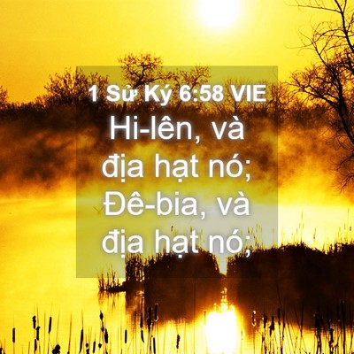 Picture 04 - 1 Sử Ký 6:58 VIE - Hi-lên, và địa hạt nó; Đê-bia, và - Bible Verse Picture