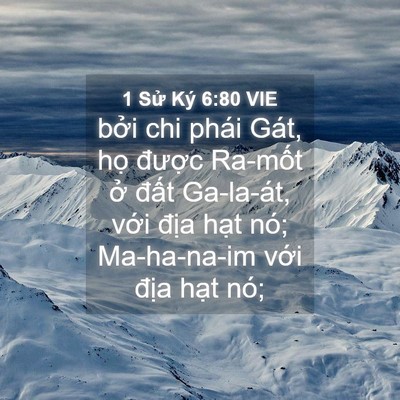 Picture 04 - 1 Sử Ký 6:80 VIE - bởi chi phái Gát, họ được Ra-mốt ở - Bible Verse Picture