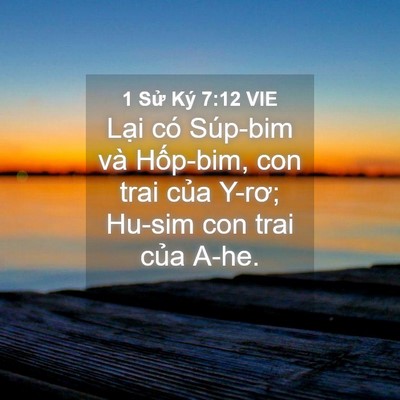 Picture 04 - 1 Sử Ký 7:12 VIE - Lại có Súp-bim và Hốp-bim, con trai của - Bible Verse Picture
