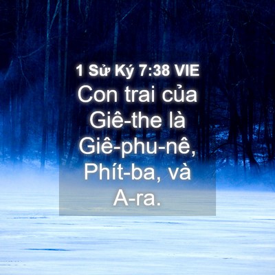 Picture 04 - 1 Sử Ký 7:38 VIE - Con trai của Giê-the là Giê-phu-nê, - Bible Verse Picture
