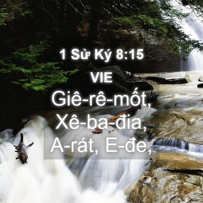Picture 04 - 1 Sử Ký 8:15 VIE - Giê-rê-mốt, Xê-ba-đia, A-rát, - Bible Verse Picture
