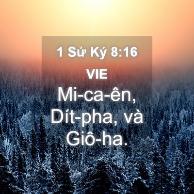 Picture 04 - 1 Sử Ký 8:16 VIE - Mi-ca-ên, Dít-pha, và - Bible Verse Picture