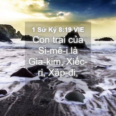 Picture 04 - 1 Sử Ký 8:19 VIE - Con trai của Si-mê-i là Gia-kim, Xiếc-ri, - Bible Verse Picture