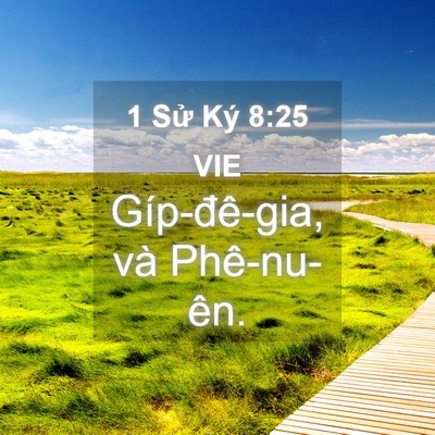 Picture 04 - 1 Sử Ký 8:25 VIE - Gíp-đê-gia, và - Bible Verse Picture