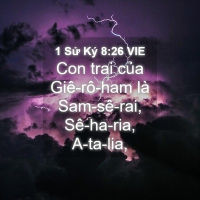 Picture 04 - 1 Sử Ký 8:26 VIE - Con trai của Giê-rô-ham là Sam-sê-rai, - Bible Verse Picture