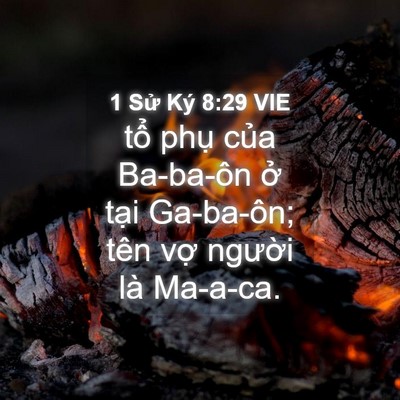 Picture 04 - 1 Sử Ký 8:29 VIE - tổ phụ của Ba-ba-ôn ở tại Ga-ba-ôn; - Bible Verse Picture