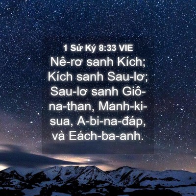 Picture 04 - 1 Sử Ký 8:33 VIE - Nê-rơ sanh Kích; Kích sanh Sau-lơ; Sau-lơ - Bible Verse Picture