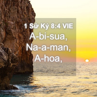 Picture 04 - 1 Sử Ký 8:4 VIE - A-bi-sua, Na-a-man, - Bible Verse Picture