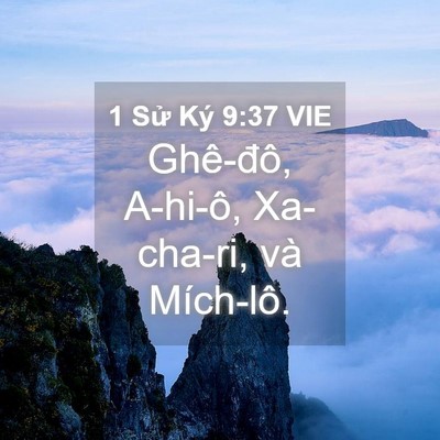 Picture 04 - 1 Sử Ký 9:37 VIE - Ghê-đô, A-hi-ô, Xa-cha-ri, và - Bible Verse Picture