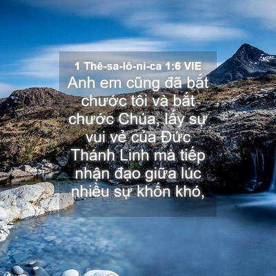 Picture 04 - 1 Thê-sa-lô-ni-ca 1:6 VIE - Anh em cũng đã bắt chước tôi và bắt - Bible Verse Picture