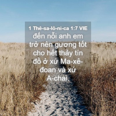 Picture 04 - 1 Thê-sa-lô-ni-ca 1:7 VIE - đến nỗi anh em trở nên gương tốt cho - Bible Verse Picture